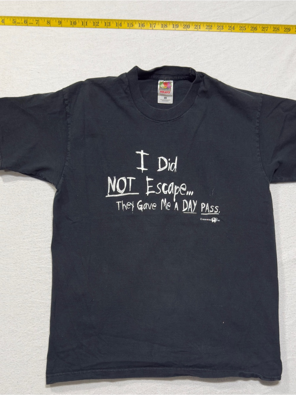 Vintage 1999 “I did not escape they gave me a day pass”